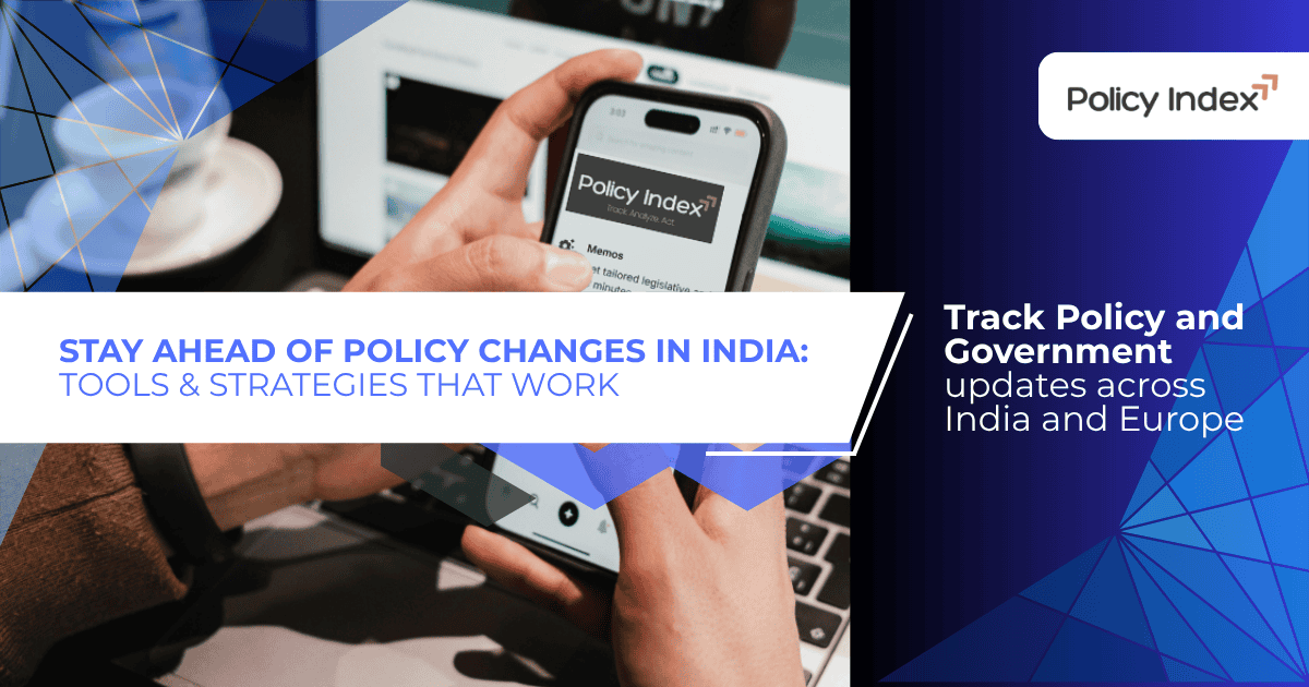 How to Track Policy Changes in India Without Missing Key Updates